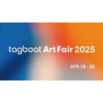 展覧会 | TAGBOAT ART FAIR | 4月18日-4月20日 | 2025 #tagboat